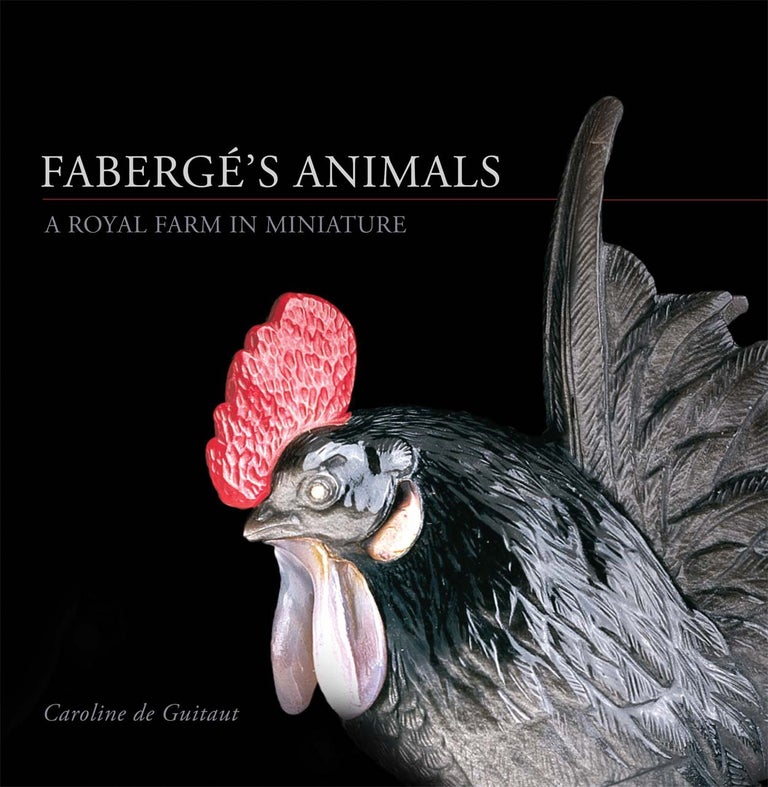 Item #29140 Fabergé's Animals: A Royal Farm in Miniature. Caroline de Guitaut.
