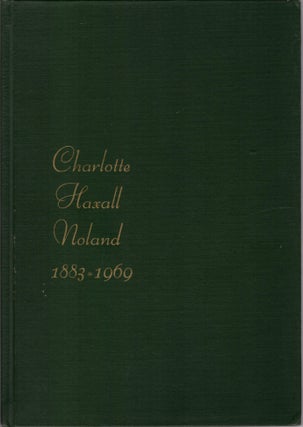 Item #29184 Charlotte Haxall Noland 1883-1969. Mary Curtis Lee deButts, Rosalie Noland Woodland