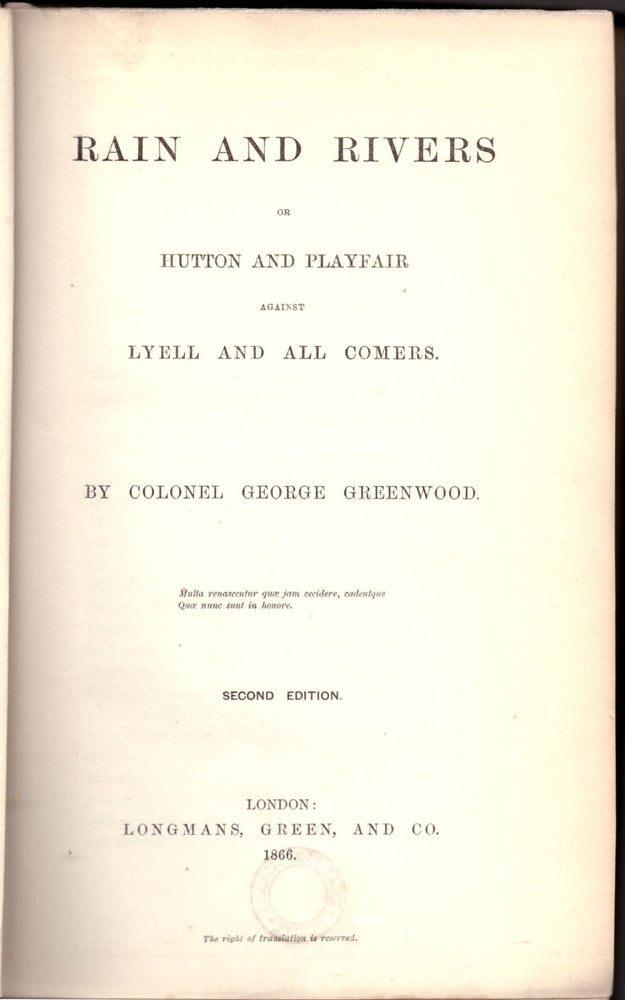 Item #29208 Rain and Rivers or Hutton and Playfair Against Lyell and All Comers. George Greenwood.