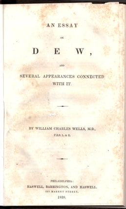 Item #29255 An Essay on Dew, and Several Appearances Connected With It. William Charles Wells