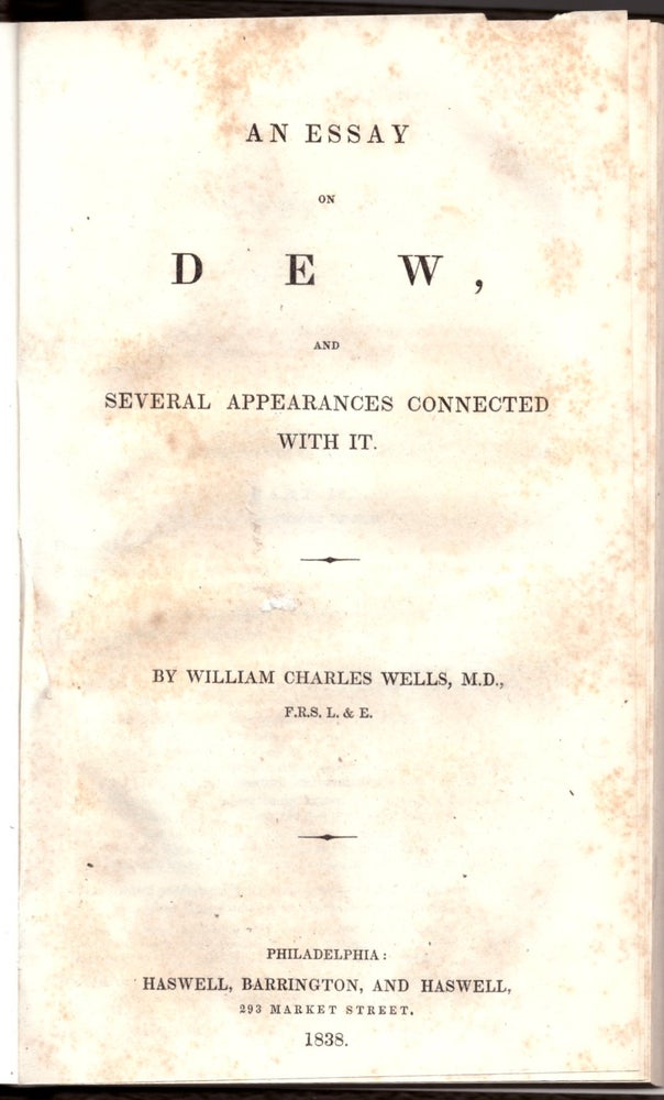 Item #29255 An Essay on Dew, and Several Appearances Connected With It. William Charles Wells.