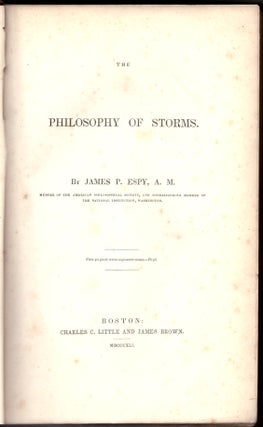 Item #29259 The Philosophy of Storms. James P. Espy