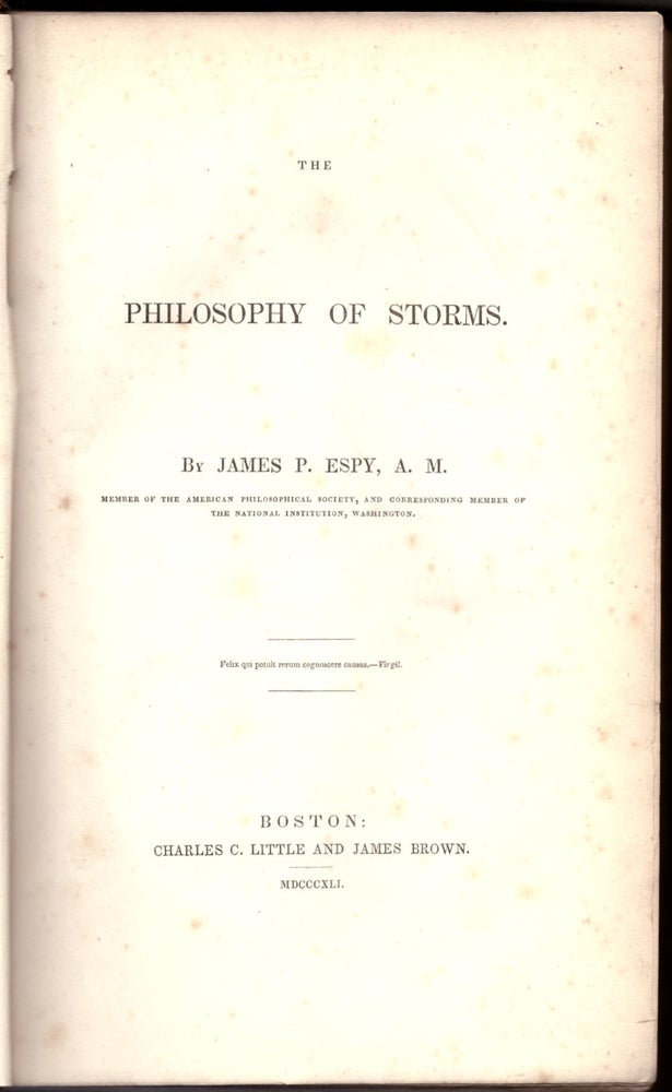 Item #29259 The Philosophy of Storms. James P. Espy.