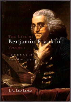 Item #29264 The Life of Benjamin Franklin, Volume 1: Journalist, 1706-1730; Volume 2: Printer and...