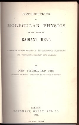 Item #29266 Contributions to Molecular Physics in the Domain of Radiant Heat. John Tyndall