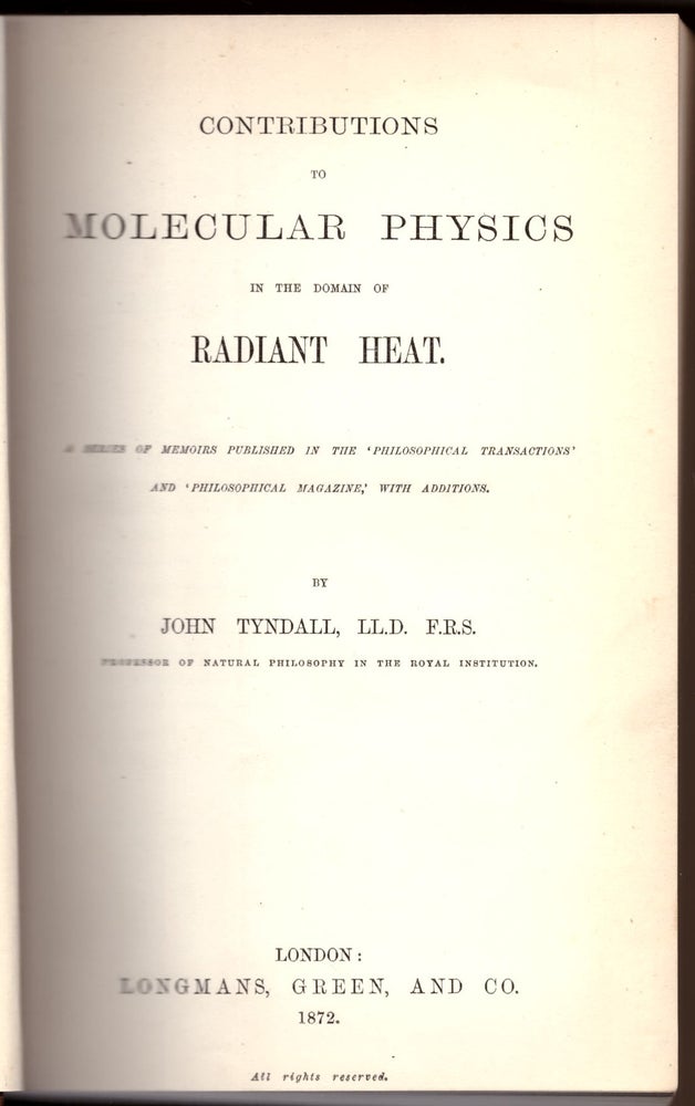 Item #29266 Contributions to Molecular Physics in the Domain of Radiant Heat. John Tyndall.