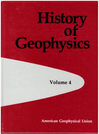 Item #29272 History of Geophysics: Volume 4. C. Stewart Gillmor