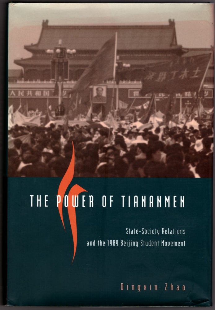 Item #29280 The Power of Tiananmen: State Society Relations and the 1989 Beijing Student Movement. Dingxin Zhao.