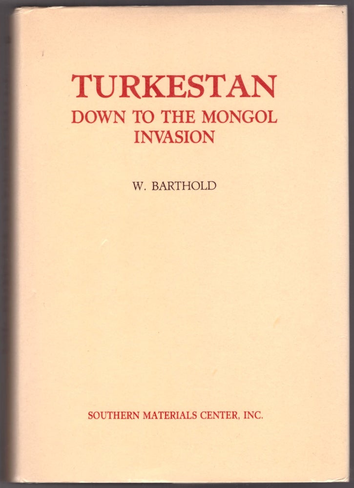 Item #29281 Turkestan: Down to the Mongol Invasion. W. Barthold.