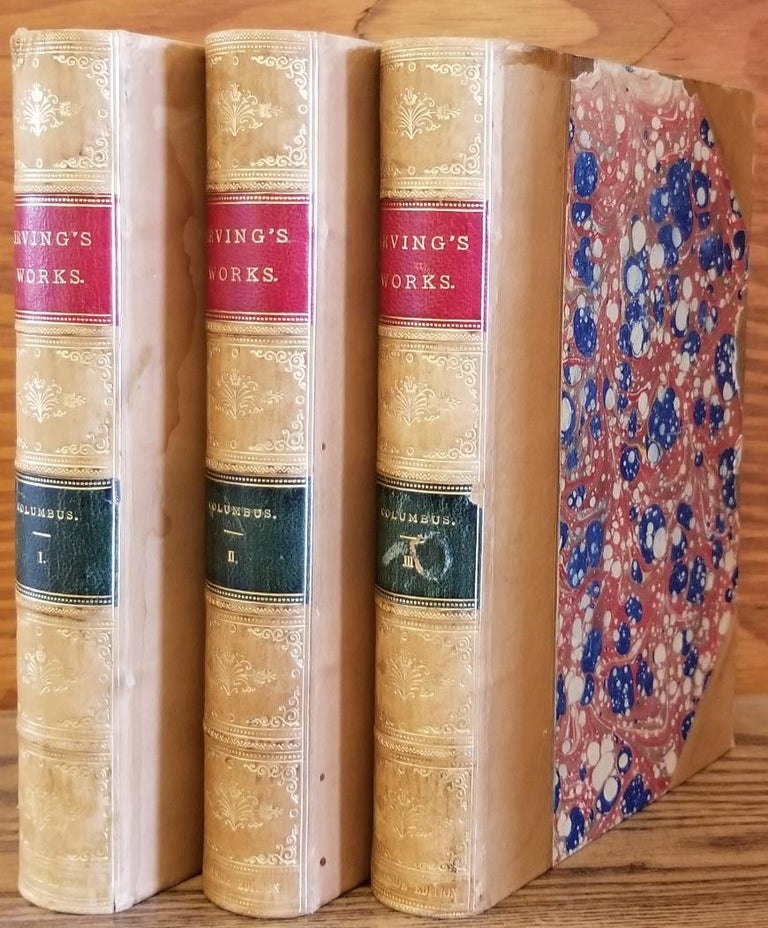 Item #29283 The Life and Voyages of Christopher Columbus: To Which Are Added Those of His Companions (3 Volumes). Washington Irving.