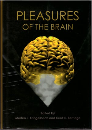 Item #29314 Pleasures of the Brain. Morten L. Kringelbach, Kent C. Berridge
