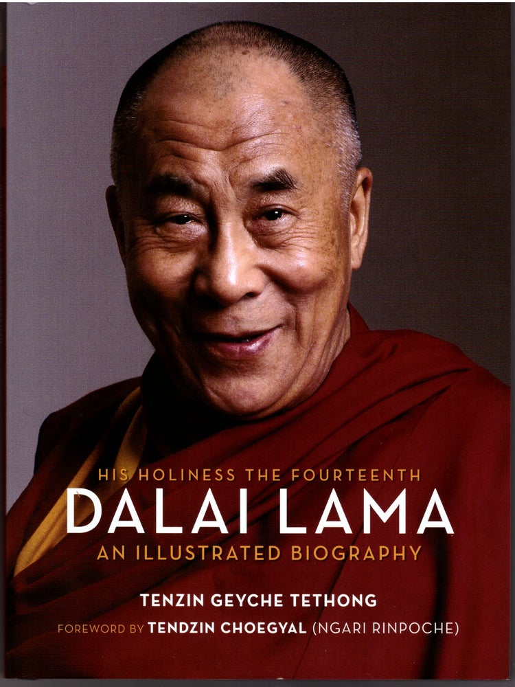 Item #29318 His Holiness the Fourteenth Dalai Lama: An Illustrated Biography. Tenzin Geyche Tethong, Gautam Pemmaraju, Tendzin Choegyal, Foreword.