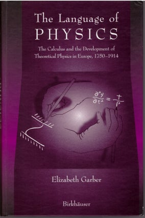 Item #29332 The Language of Physics: The Calculus and the Development of Theoretical Physics in...