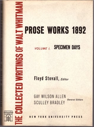 Item #29337 The Prose Works of Walt Whitman: Prose Works 1892. Volume I, SPECIMEN DAYS; Volume...