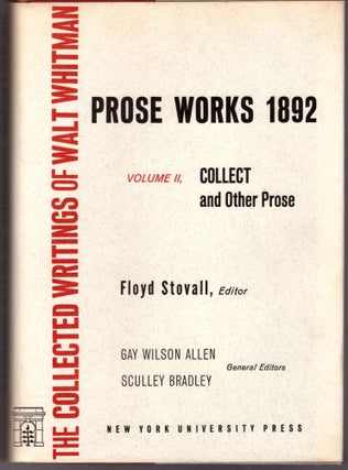 The Prose Works of Walt Whitman: Prose Works 1892. Volume I, SPECIMEN DAYS; Volume II, COLLECT and Other Prose (2 Volumes)
