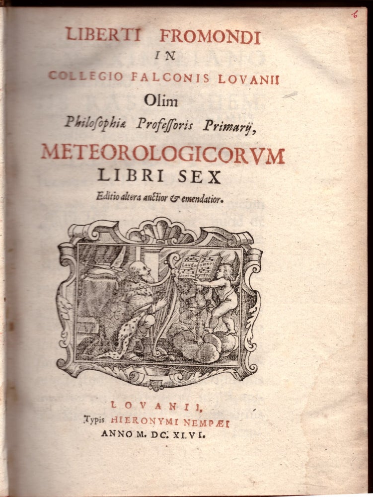 Item #29339 Liberti Fromondi in Collegio Falconis Lovanii Olim Philosophiæ Professoris Primarij, Meteorologicorvm Libri Sex. Liberti Fromondi, Libert Froidmont.
