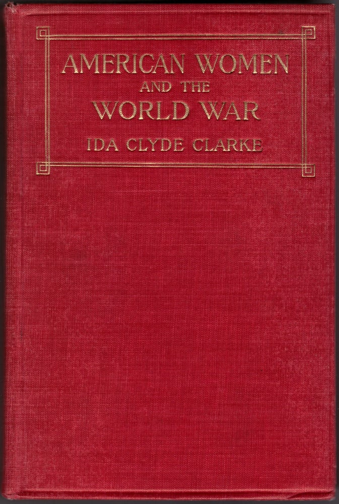 Item #29382 American Women and the World War. Ida Clyde Clarke.