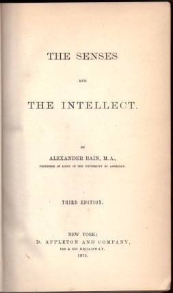 Item #29404 The Senses and The Intellect. Alexander Bain