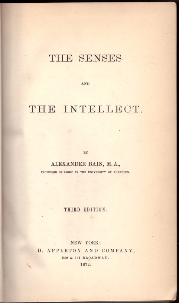 Item #29404 The Senses and The Intellect. Alexander Bain.
