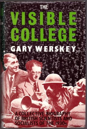 Item #29412 The Visible College: A Collective Biography of British Scientists and Socialists of...