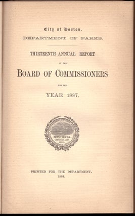 City of Boston, Deparment of Parks. Thirteenth Annual Report of the Board of Commissioners for the Year 1887