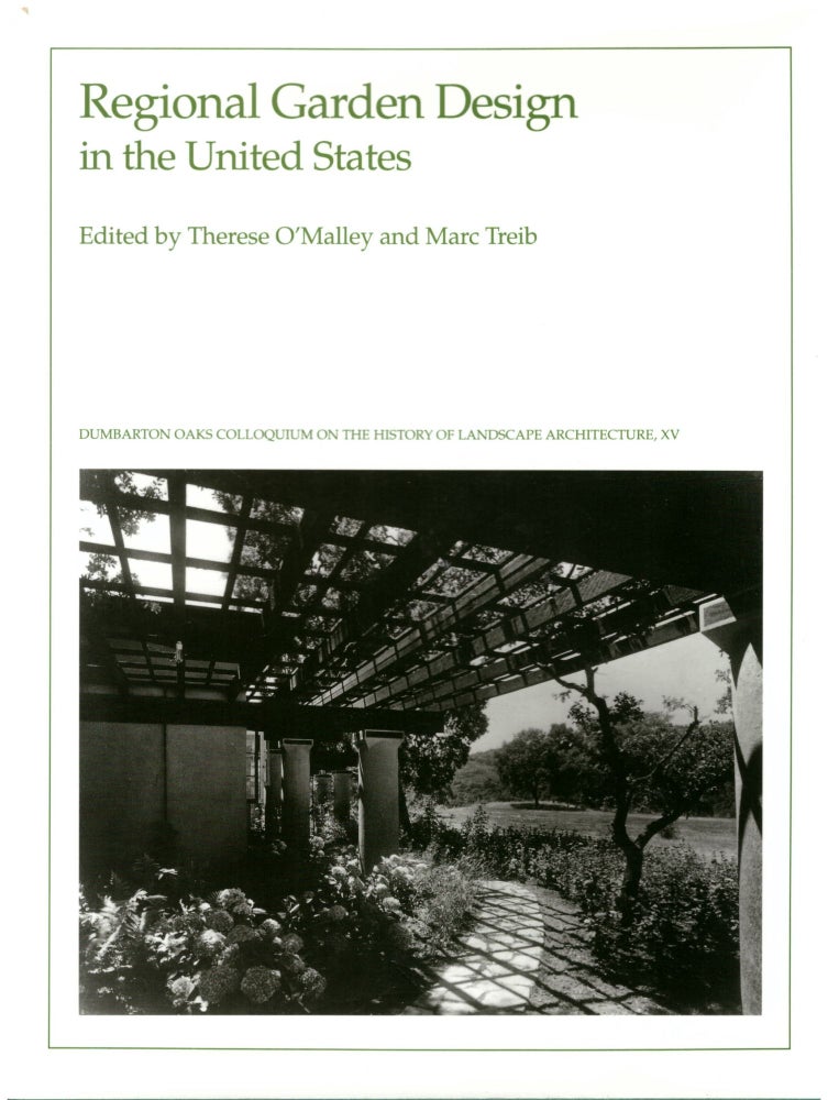 Item #29460 Regional Garden Design in the United States. Therese O'Malley, Marc Treib, John Dixon Hunt, Introduction.