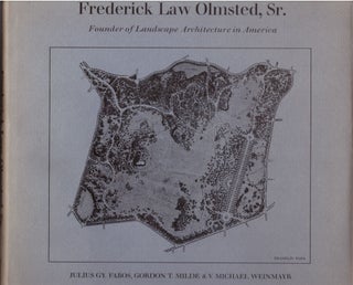 Item #29467 Frederick Law Olmsted, Sr.: Founder of Landscape Architecture in America. Julius Gy....