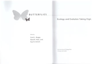 Item #29475 Butterflies: Ecology and Evolution Taking Flight. Carol L. Boggs, Ward B. Watt, Paul...
