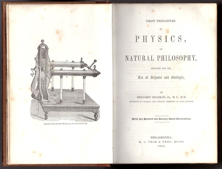 Item #29504 First Principles of Physics, or Natural Philosophy, Designed for the Use of Schools and Colleges. Benjamin Silliman.