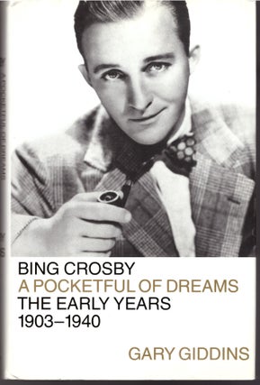 Item #29512 Bing Crosby: A Pocketful of Dreams, The Early Years 1903-1940 & Bing Crosby: Swinging...