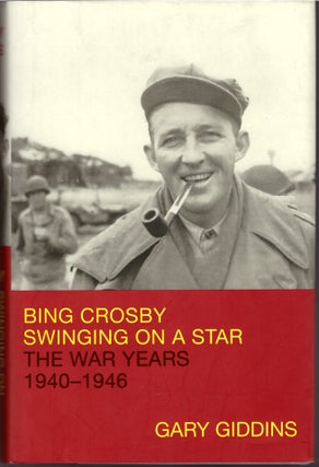 Bing Crosby: A Pocketful of Dreams, The Early Years 1903-1940 & Bing Crosby: Swinging on a Star, The War Years 1940-1946 (2 Volumes)