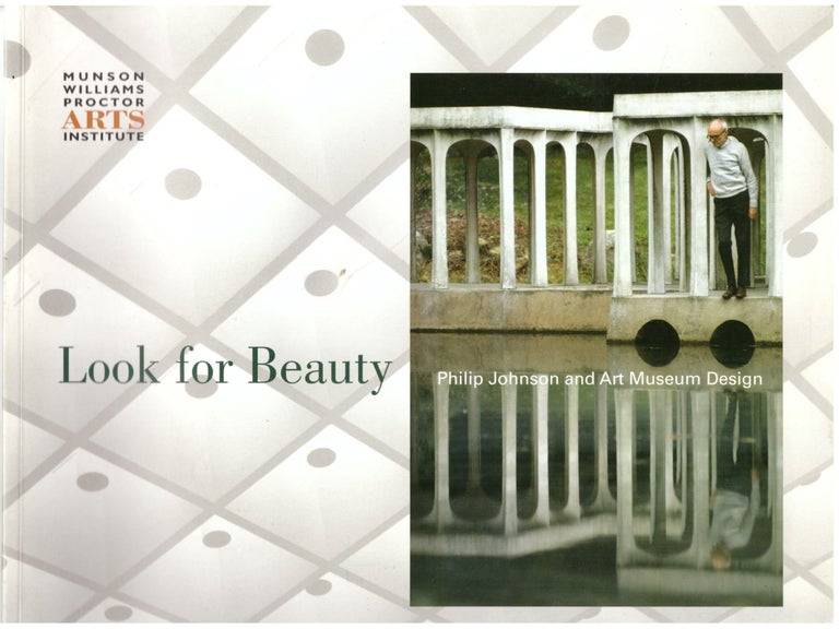 Item #29524 Look for Beauty: Philip Johnson and Art Museum Design. Mary E. Murray, Rand Carter, Essay.