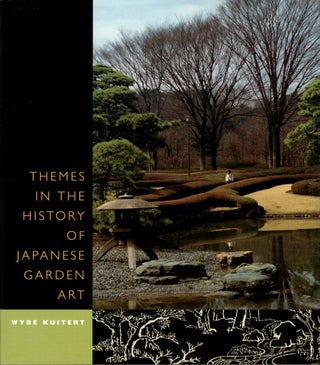 Item #29558 Themes in the History of Japanese Garden Art. Wybe Kuitert