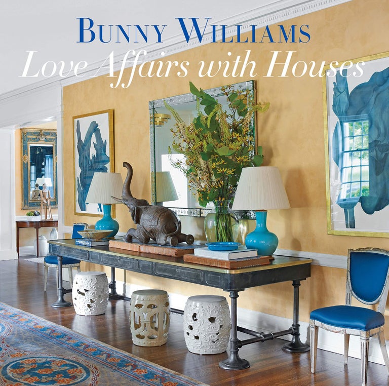 Item #29574 Love Affairs With Houses. Bunny Williams.