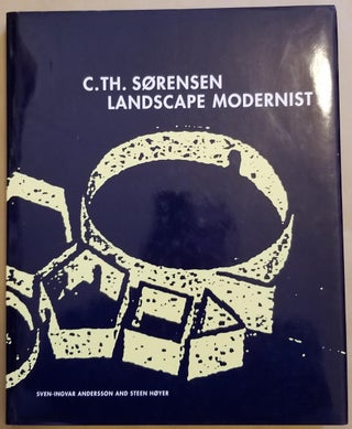 Item #29582 C.Th. Sorensen Landscape Modernist. Sven-Ingvar Andersson, Steen Hoyer, Anne Whiston...