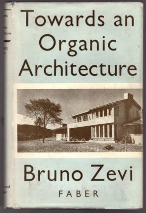Item #29583 Towards an Organic Architecture. Bruno Zevi