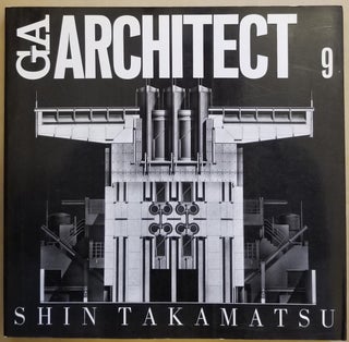 Item #29585 GA Architect 9: Shin Takamatsu. Shin Takamatsu, Yukio Futagawa, Riichi Miyake,...