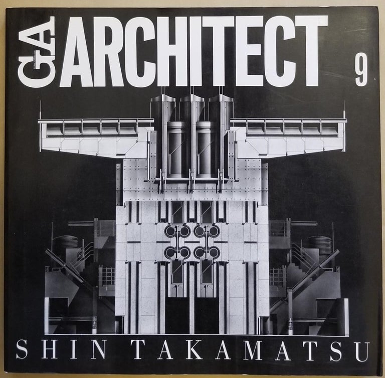 Item #29585 GA Architect 9: Shin Takamatsu. Shin Takamatsu, Yukio Futagawa, Riichi Miyake, Toshiyuki Kobayashi, Criticism, Photographer.