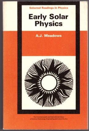 Item #29658 Early Solar Physics. A. J. Meadows