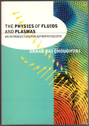 Item #29661 The Physics of Fluids and Plasmas: An Introduction for Astrophyicists. Arnab...