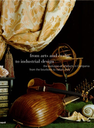Item #29667 From Arts and Crafts to Industrial Design: The Evolution of Artefacts in Campania (2...