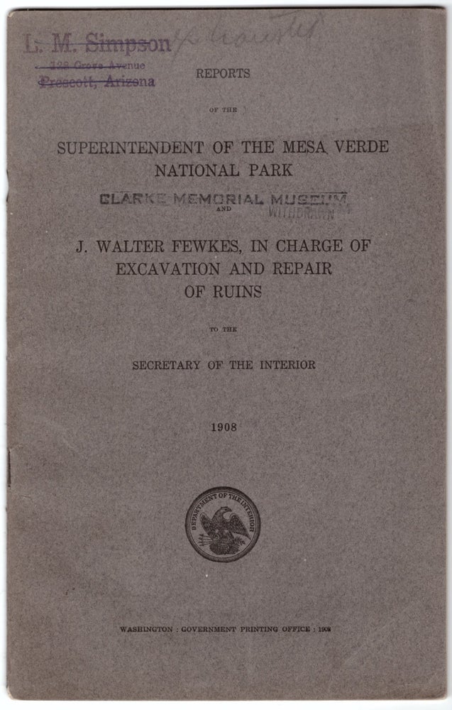 Item #29692 Reports of the Superintendent of the Mesa Verde National Park and J. Walter Fewkes, In Charge of Excavation and Repair of Ruins to the Secretary of the Interior. (5 Volumes: 1908, 1912, 1913, 1914, 1915). Hans M. Randolph, J. Walter Fewkes, S. E. Shoemaker, Thomas, Rickner.