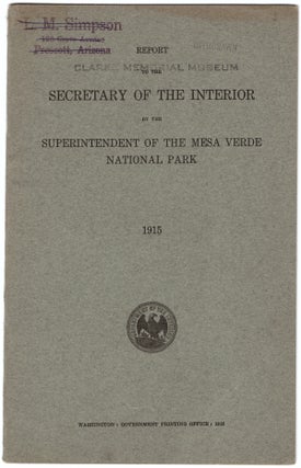 Reports of the Superintendent of the Mesa Verde National Park and J. Walter Fewkes, In Charge of Excavation and Repair of Ruins to the Secretary of the Interior. (5 Volumes: 1908, 1912, 1913, 1914, 1915)