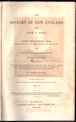 Item #29713 The History of New England from 1630 to 1649. By John Winthrop, Esq. From His...