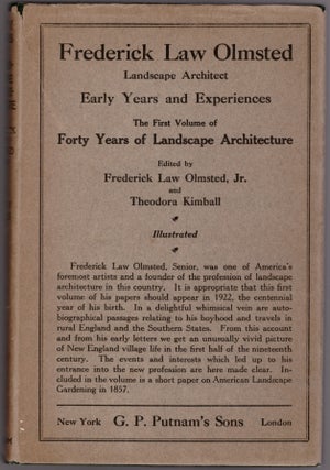 Frederick Law Olmsted Landscape Architect 1822-1903. Early Years and Experiences Together with Biographical Notes