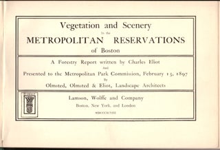 Item #29718 Vegetation and Scenery in the Metropolitan Reservations of Boston. A Forestry Report...