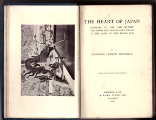 Item #29719 The Heart of Japan: Glimpses of Life and Nature Far From the Travellers' Track in the...