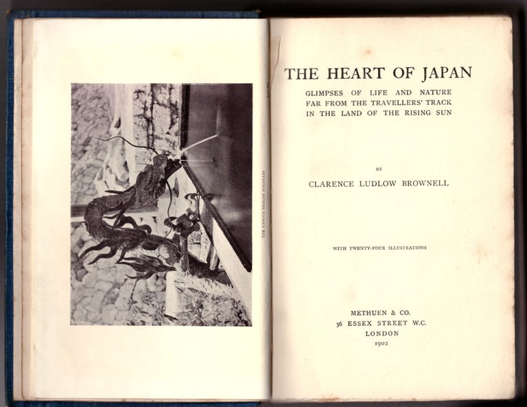Item #29719 The Heart of Japan: Glimpses of Life and Nature Far From the Travellers' Track in the Land of the Rising Sun. Clarence Ludlow Brownell.