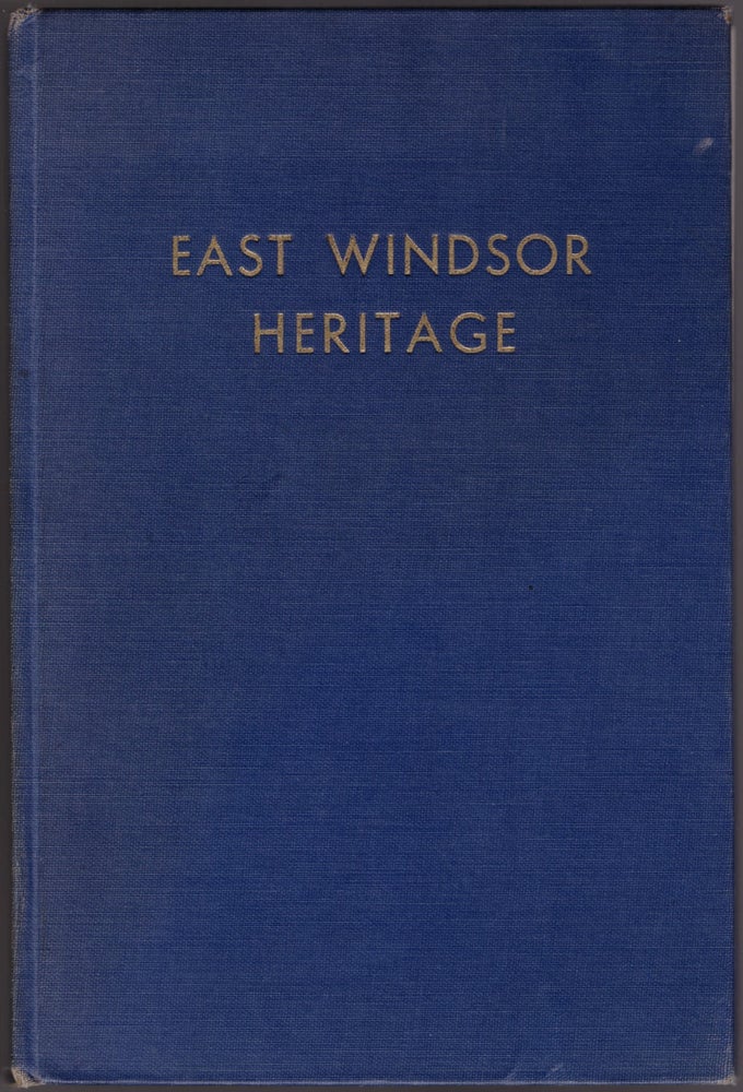 Item #29737 East Windsor Heritage: Two Hundred Years of Church and Community History 1752-1952. G. Stephen Potwin.