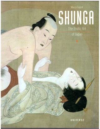 Item #29747 Shunga: The Erotic Art of Japan. Marco Fagioli